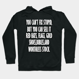 You Can't Fix Stupid But You Can Sell It Red Hats Flags Gold Hoodie